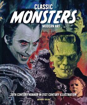 Insight Editions B0dxr5rhjt Classic Monsters Modern Art 20th Century Horror In 21st Illustration