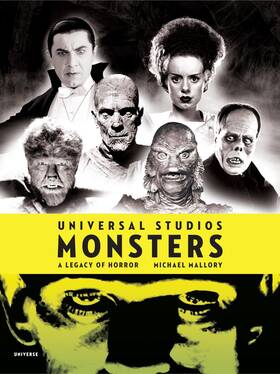 Universe Publishing 0789318962 Universal Studios Monsters A Legacy Of Horror - Classic Film History Book