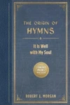 Robert J. Morgan The Origin Of Hymns (paperback). Fixed Price $20.76.