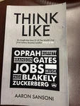 Think Like: Insight Into How Of The Worlds Top 21ST By Aaron Sansoni. Fixed Price $9.99.