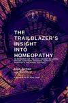 The Trailblazer's Insight Into Homeopathy: 88 Remedies For 21ST Century Incl. Fixed Price $47.83.