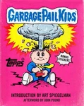 Garbage Pail Kids (topps) Hardcover April 1, 2012 By The Company. Fixed Price $20.95.